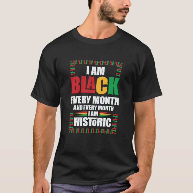 Camiseta Black History Month  I am Black every Month  5 (Frente)