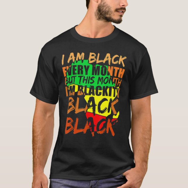 Camiseta Black History Month I Am Black Every Month African (Frente)