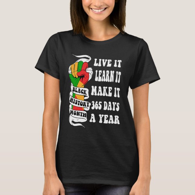 Camiseta Black History Month Live It Learn It Make It 365 D (Frente)
