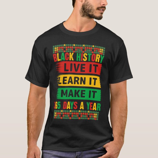 Camiseta Black History Month Live It Learn It Make It 365 D (Frente)