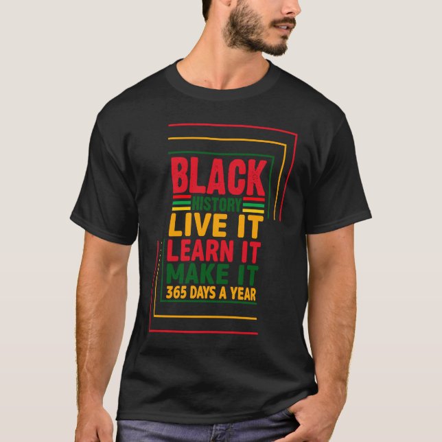 Camiseta Black History Month Live It Learn It Make It 365 D (Frente)
