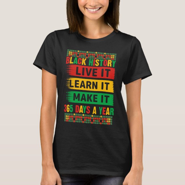Camiseta Black History Month Live It Learn It Make It 365 D (Frente)