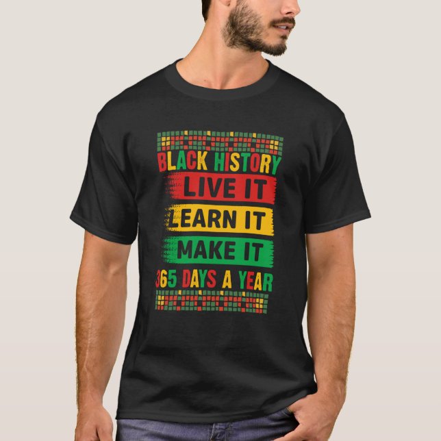 Camiseta Black History Month Live It Learn It Make It 365 D (Frente)