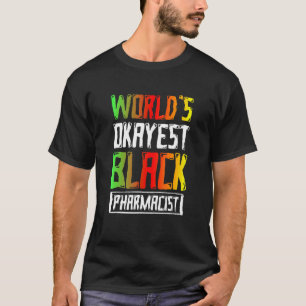 Camiseta Black History Month Okayest Farmacêuticos African 