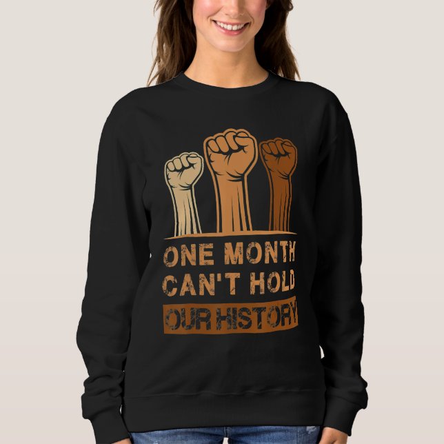 Camiseta Black History Month, One Month Can't Hold Our Hist (Frente)