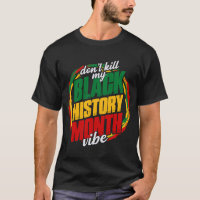 Black History Month Vibe African BLM Melanin Pride