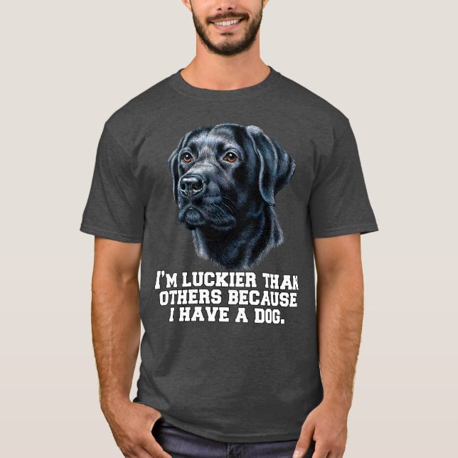 Camiseta Black Labrador Retriever Eu sou mais sortudo que o (Frente)