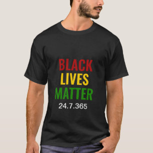 Camiseta BLACK LIVES MATTER 24.7.365 BLM BHM Motivational