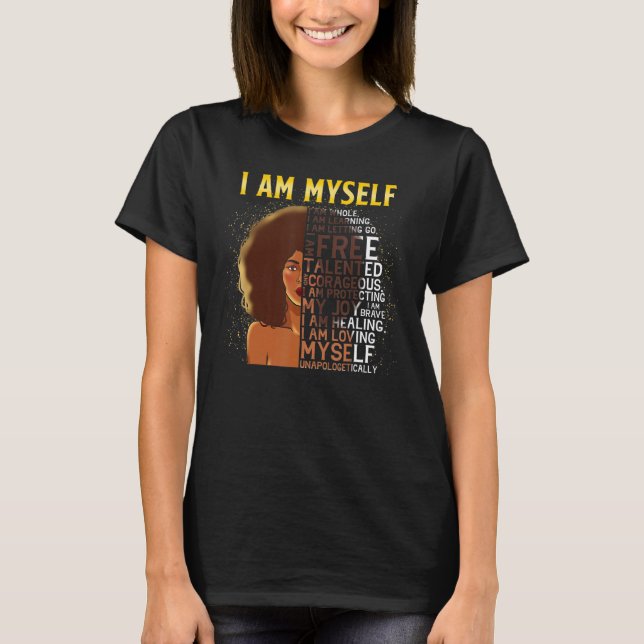 Camiseta Black Magic Black Women I Am Myself Afro Black Gir (Frente)