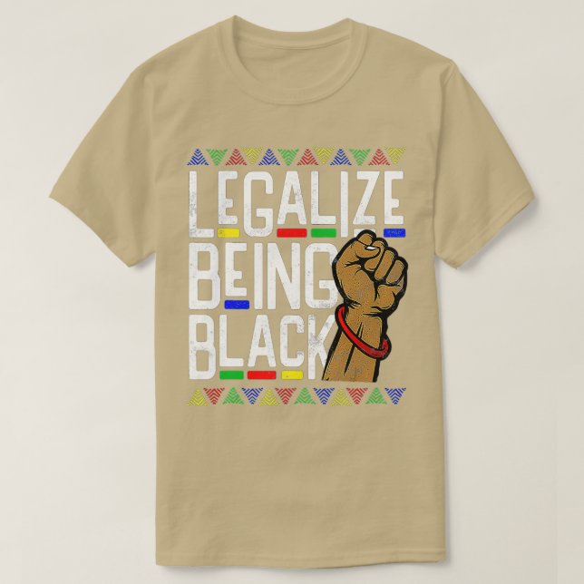 Camiseta Black Pride Gift  Legalize Being Black  (Frente do Design)