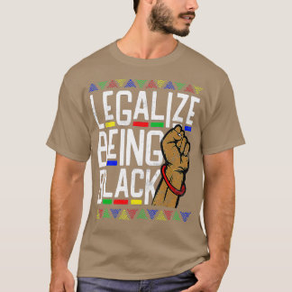 Camiseta Black Pride Gift  Legalize Being Black 