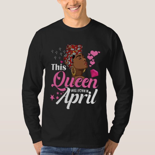 Camiseta Black Queens April Girl This Queen was Born in Apr (Frente)