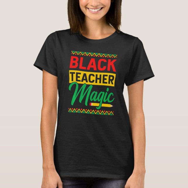 Camiseta Black Teacher Magic African History Month For Teac (Frente)
