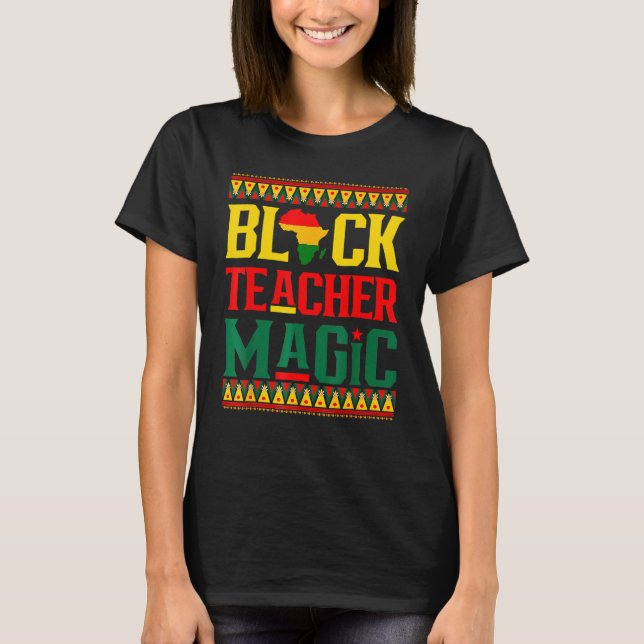 Camiseta Black Teacher Magic Funny Melanin Pride Black Hist (Frente)