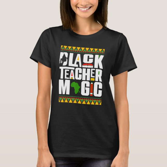 Camiseta Black Teacher Magic Melanin Teacher Black History  (Frente)