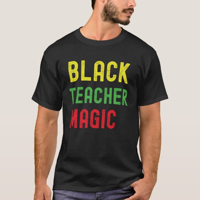 Camiseta Black Teacher Magic  Teacher Black History Month B (Frente)