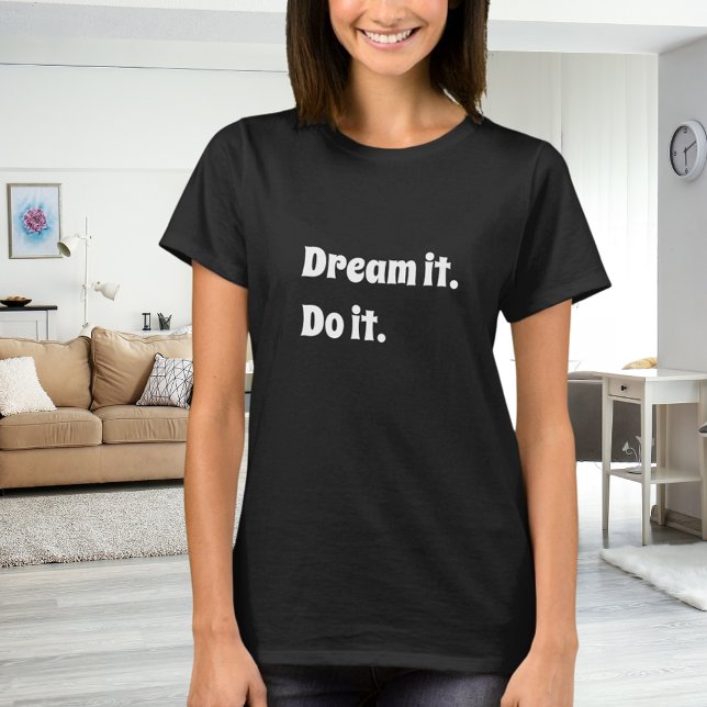 Camiseta Black white inspirational quote dream it do it (Criador carregado)