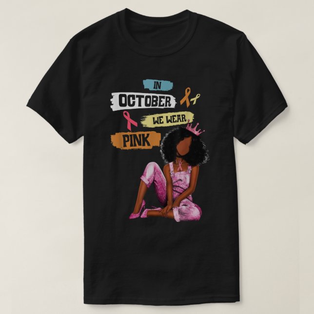 Camiseta Black Women In October We Wear Pink Breast Cancer  (Frente do Design)