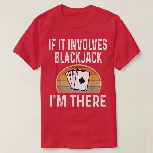 Camiseta Blackjack Card Game Night Se Envolver Blackjack (Frente do Design)