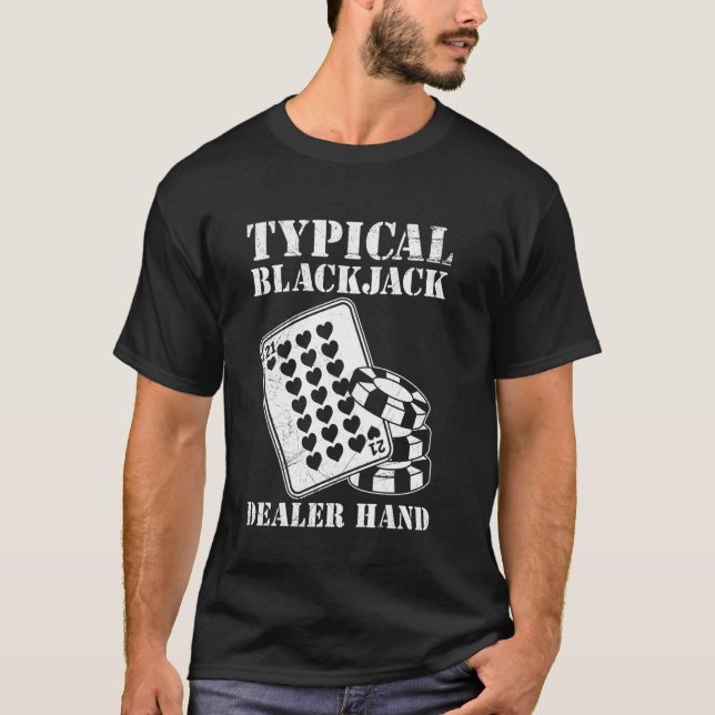 Camiseta Blackjack Player TYPICAL BLACKJACK DEALER MÃO Bla (Frente)