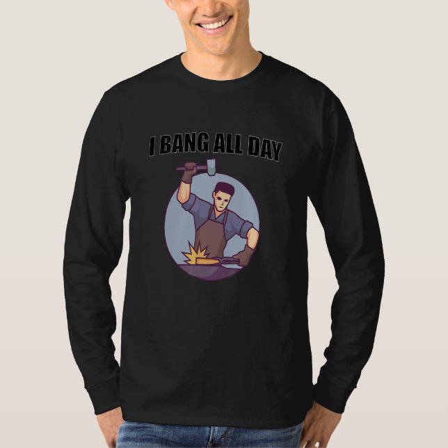 Camiseta Blacksmith I Bang All Day (Frente)