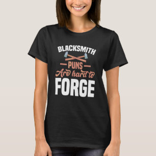 Camiseta Blacksmith Puns São Duros De Forjar Motif Para Neg