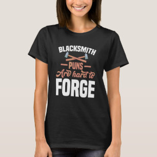 Camiseta Blacksmith Puns São Duros De Forjar Motif Para Neg