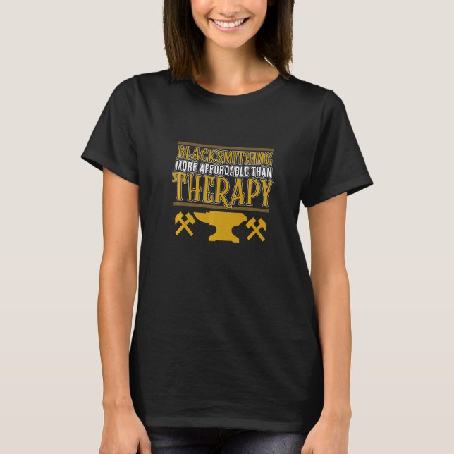 Camiseta Blacksmithing É Therapy Blacksmith Forging Forger (Frente)