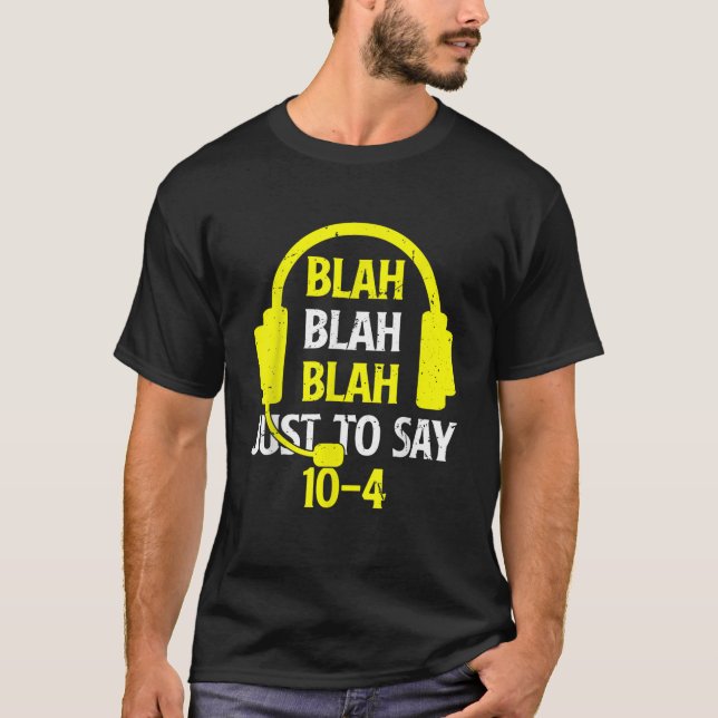 Camiseta Blah Blah Blah Apenas Para Dizer 10 4 Engraçado De (Frente)