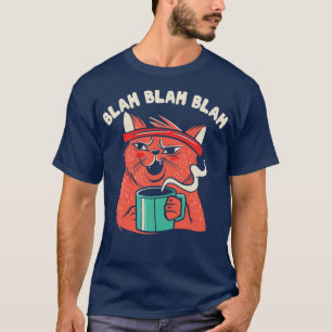Camiseta Blah Blah Snarky Sarcasm Engraçado Gato Gráfico Nã