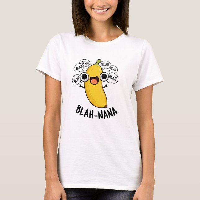 Camiseta Blah-nana Funny Banana Pun (Frente)