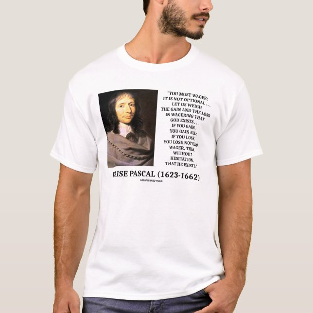 Camiseta Blaise Pascal ganha perda abusando de Deus existe  (Frente)