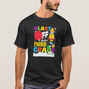 Camiseta Blast Off Into Third Grade First Day Of School 3r