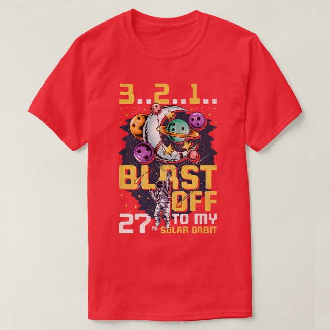 Camiseta Blast Off To My 27th Solar Orbit, 27th Birthday As (Frente do Design)