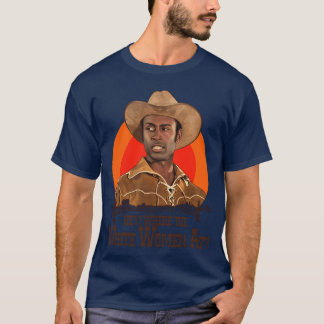 Camiseta Blazing Saddles Xerife Bart Onde estão as Mulheres