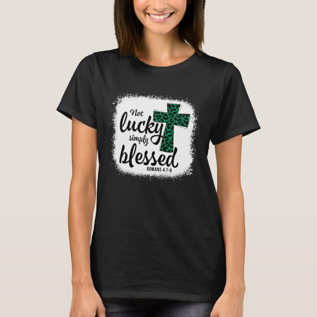 Camiseta Bleached Shamrock Not Lucky Simply Blessed St Patr (Frente)