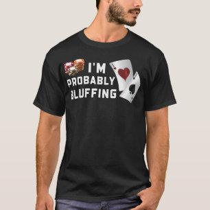 Camiseta Blefe no Poker - Provavelmente Estou Blefando - Jo