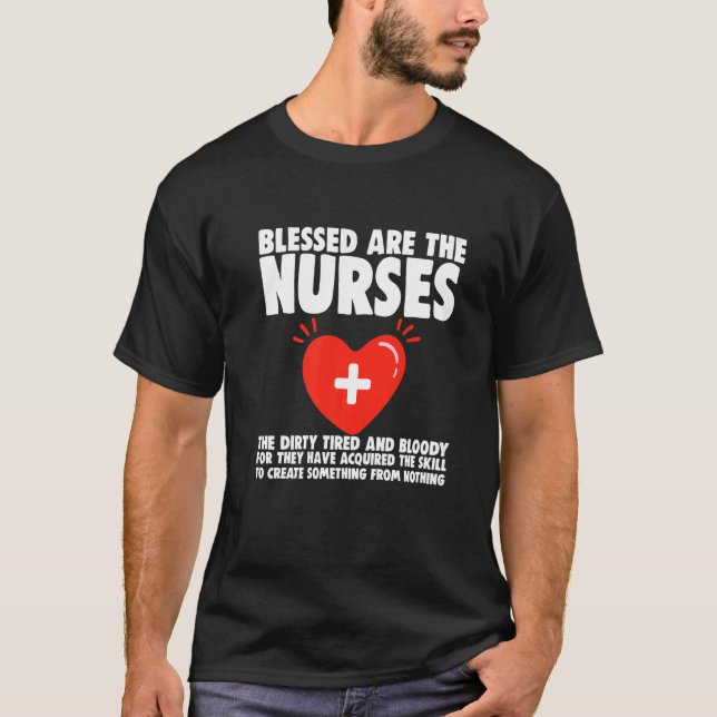Camiseta Blessed Are The Nurses The Dirty Tired And Bloody (Frente)