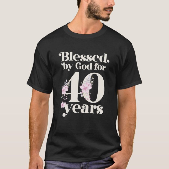 Camiseta Blessed By God For 40 Years (Frente)