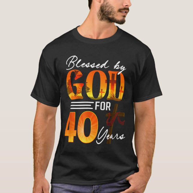 Camiseta Blessed By God For 40 Years Old Gift 40th Birthday (Frente)