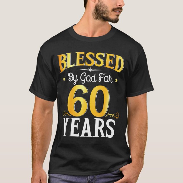 Camiseta Blessed By God For 60 Years 60th Birthday Men Wome (Frente)