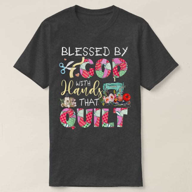 Camiseta Blessed By God With Hands That Quilt  (Frente do Design)