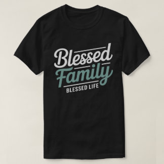 Camiseta Blessed Family Blessed Life Tee