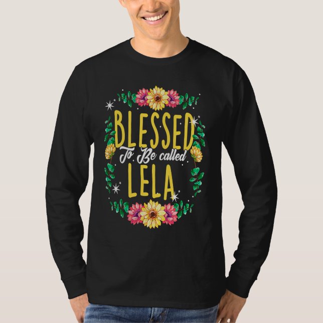 Camiseta Blessed To Be Called Lela Flowers Grandma Mothers  (Frente)