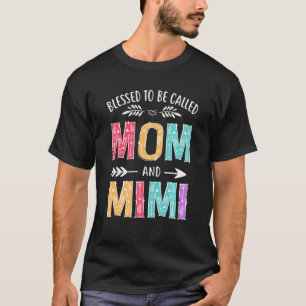 Camiseta Blessed To Be Called Mom And Mimi Funny Mothers Da
