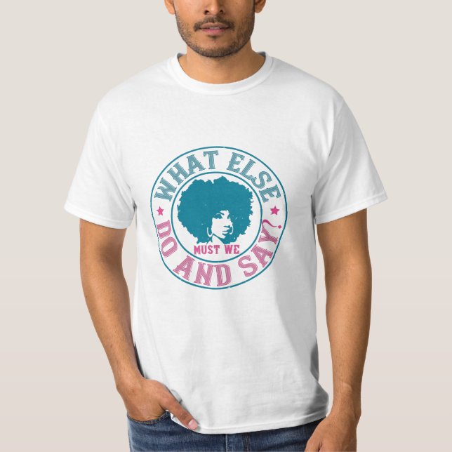 Camiseta BLM - O que mais devemos fazer e dizer? (Frente)