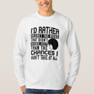 Camiseta BLM - Preferir as chances de se arrepender dos ris