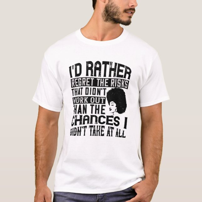 Camiseta BLM - Preferir as chances de se arrepender dos ris (Frente)