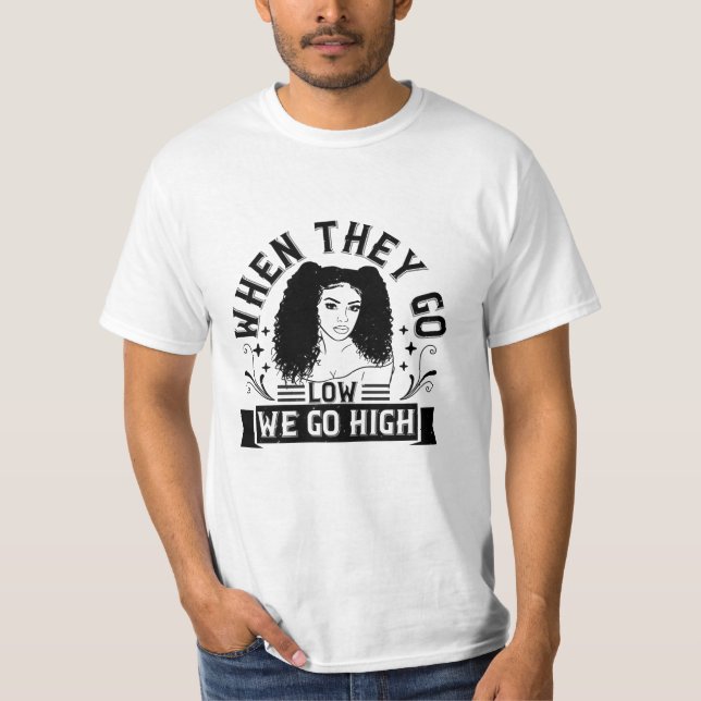 Camiseta BLM - Quando eles baixam, nós ficamos altos (Frente)