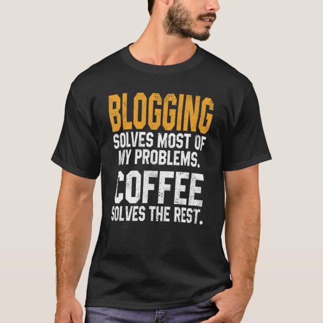 Camiseta Blogging Solves My Problems Coffee   Bloggers Bloc (Frente)